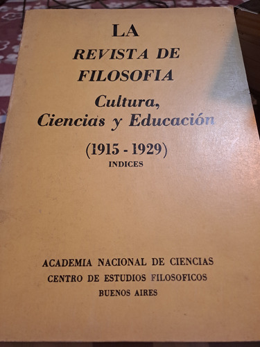 La Revista De Filosofia Cultur,ciencias Y Educacion1915-1929