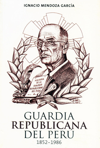 Guardia Republicana Del Perú - 1852-1986 / Libro Exclusivo