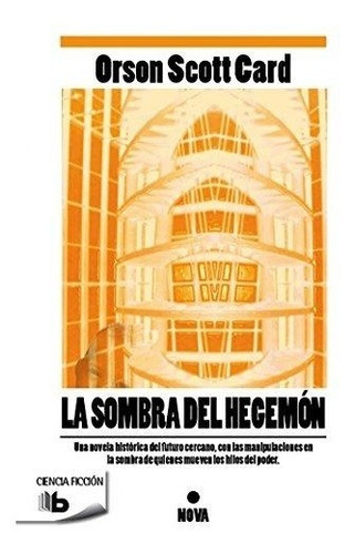 La Sombra De Hegemón, De Orson Scott Card. Editorial B De Bolsillo En Español