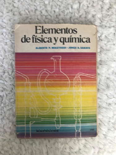 Elementos De Física Y Química. Libro. Maiztegui Sabato. 