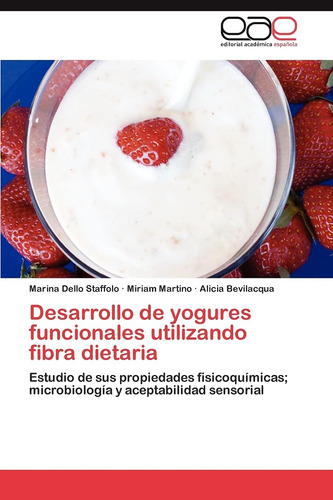 Libro: Desarrollo De Yogures Funcionales Utilizando Fibra De