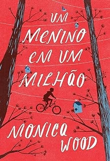 Livro Um Menino Em Um Milhão - Monica Wood [2017]