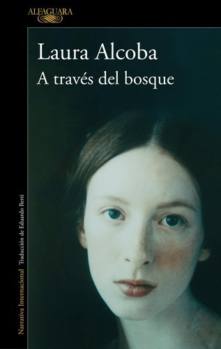 Libro: A Través Del Bosque. Alcoba, Laura. Alfaguara