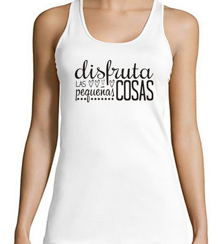 Musculosa Frase Disfruta Las Pequeñas Cosas