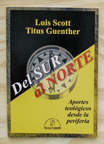 Del Sur Al Norte - Luis Scott Y Titus Guenther
