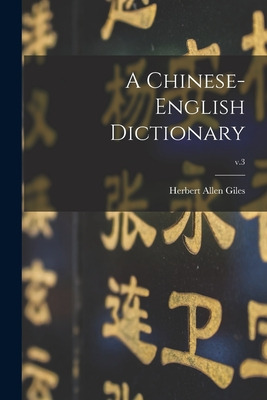 Libro A Chinese-english Dictionary; V.3 - Giles, Herbert ...
