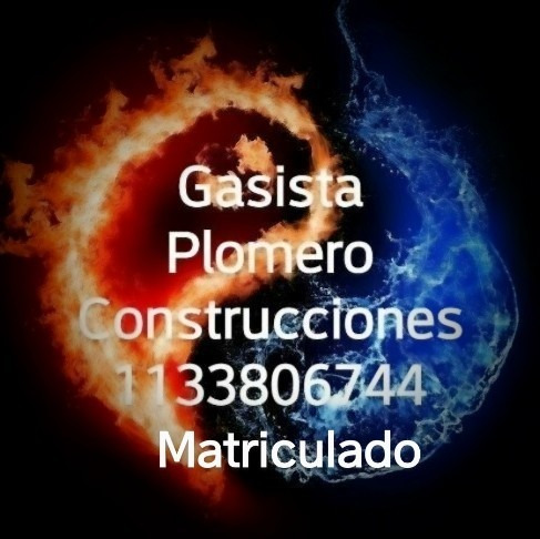 Imagen 1 de 1 de Gasista Matriculado Plomeria Construcciones