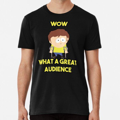 Remera Wow, Qué Gran Audiencia- Funny Jimmy Joke South Park 