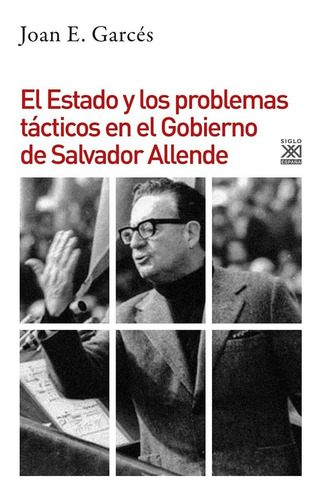 Estado Y Los Problemas Tacticos En El Gobierno De Allende...