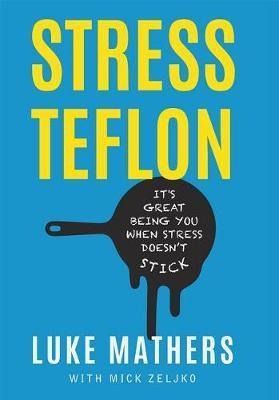 Stress Teflon : It's Great Being You When Stress  (hardback)