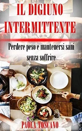 Libro: Digiuno Intermittente: Perdere Peso E Mantenersi Sani