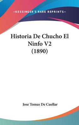 Libro Historia De Chucho El Ninfo V2 (1890) - De Cuellar,...
