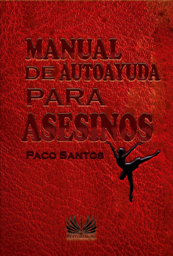 Libro Manual De Autoayuda Para Asesinos - Santos, Paco