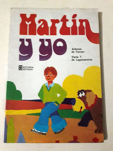 Martín Y Yo, Libro De Lectura Para Segundo Grado, Ed Estrada