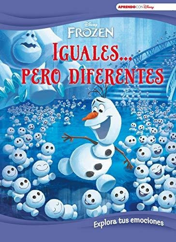 Frozen. Iguales... Pero Diferentes (explora Tus Emociones Co