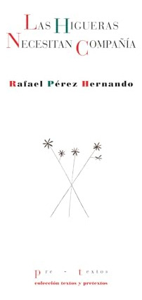 Las Higueras Necesitan Compania - Perez Hernando Rafael