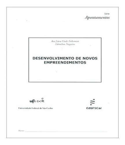 Desenvolvimento De Novos Empreendimentos: Desenvolvimento De Novos Empreendimentos, De Torkomian, Ana Lúcia Vitale. Editora Edufscar, Capa Mole Em Português