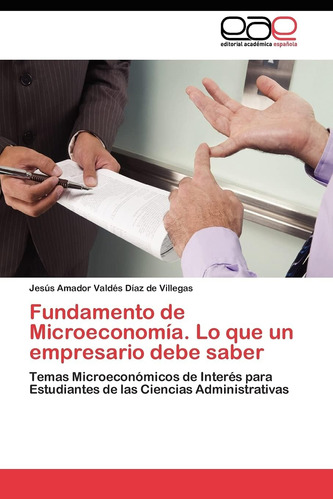 Libro: Fundamento De Microeconomía. Lo Que Un Empresario De