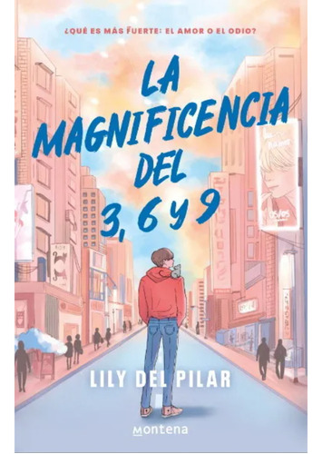 La Magnificencia Del 3, 6 Y 9, De Del Pilar; Lily. Editorial Montena, Tapa Blanda, Edición 1 En Español, 2023