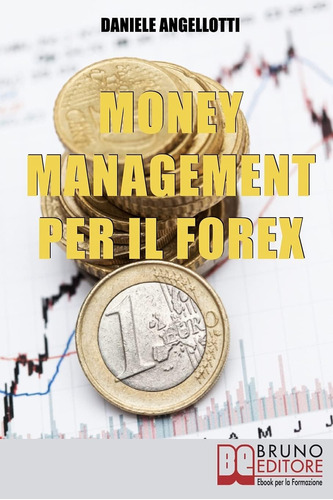 Libro: Money Management Per Il Forex.: Come Impostare Unope