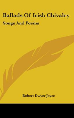 Libro Ballads Of Irish Chivalry: Songs And Poems - Joyce,...