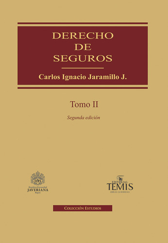 Derecho de seguros: Tomo II, de Carlos Ignacio Jaramillo Jaramillo. Serie 9583517983, vol. 1. Editorial Temis, tapa dura, edición 2021 en español, 2021