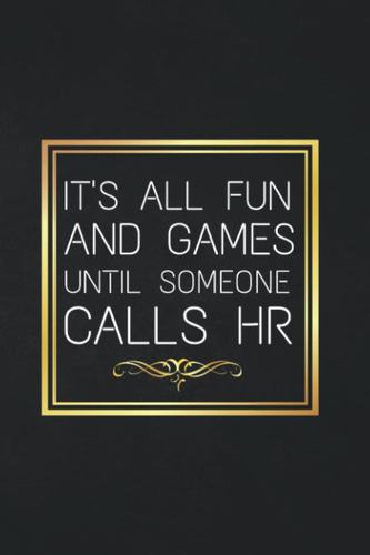 Libro: Its All Fun & Games Until Someone Calls Hr: Hr Gifts