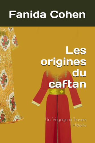 Libro: Les Origines Du Caftan: Un Voyage À Travers Lhistoir