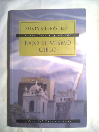 Bajo El Mismo Cielo S. Silberstein Sudamericana