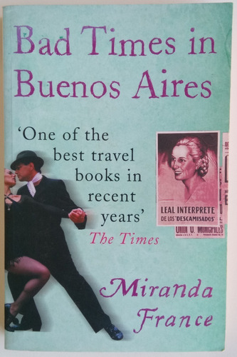 Bad Times In Buenos Aires Miranda France En Inglés Libro
