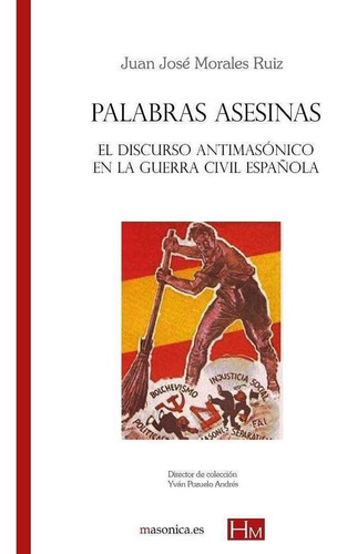 Libro: Palabras Asesinas. Morales Ruiz, Juan José. Editorial