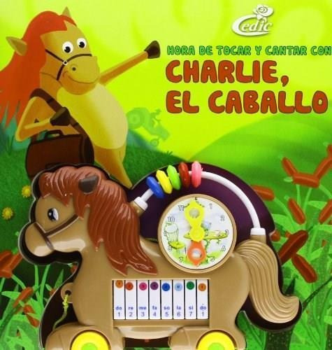 Hora De Tocar Y Cantar Con Charlie, El Caballo