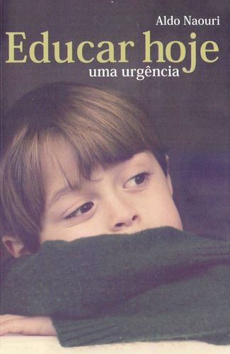 Livro Educar Hoje - Uma Urgencia, De Aldo Naouri. Editora Wmf Martins Fontes Em Português