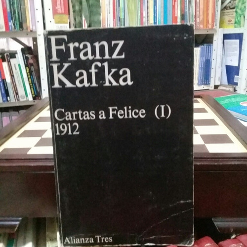 Libro Cartas A Felice 1912 Tomo I Franz Kafka