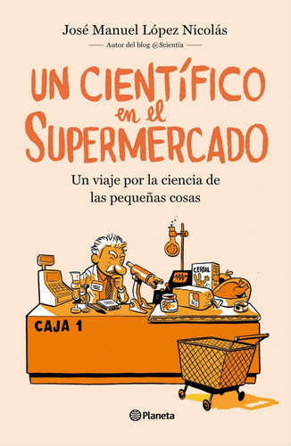 Un Cientifico En El Supermercado - Jose Manuel Lopez Nico...