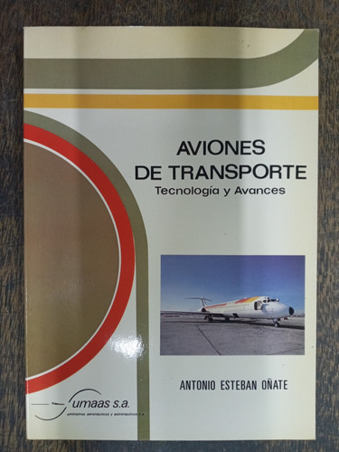 Aviones De Transporte * Tecnologia Avences * Antonio Oñate *