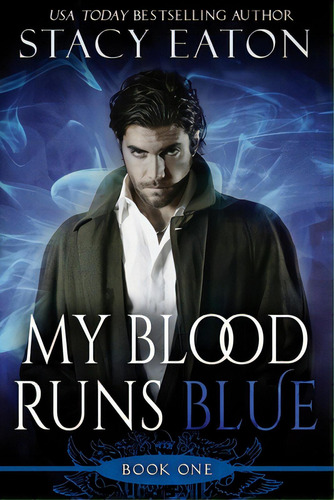 My Blood Runs Blue, De Eaton, Stacy. Editorial Lightning Source Inc, Tapa Blanda En Inglés