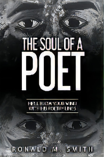 The Soul Of A Poet : He'll Blow Your Mind With His Poetry Lines, De Ronald Marsh Smith. Editorial Butterfly Typeface, Tapa Blanda En Inglés