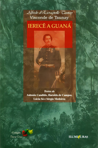 Ierecê a Guaná, de Taunay, Visconde De. Editorial Editora Iluminuras Ltda., capa mole em português, 2000