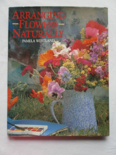 Libro Arranging Flowers Naturally De Pamela Westland