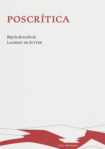 Poscritica, De Laurent De Sutter. Editorial Isla Desierta En Español