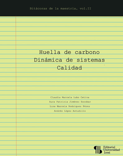 Huella De Carbono  Dinámica De Sistemas  Calidad, De Aura Patricia Jiménez Escobar Y Otros. Editorial Universidad Icesi, Tapa Blanda En Español, 2019