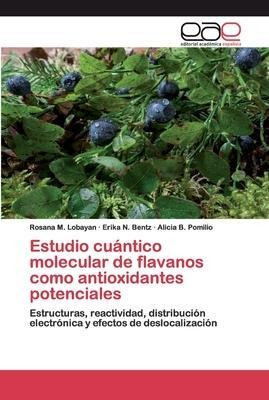 Libro Estudio Cuantico Molecular De Flavanos Como Antioxi...