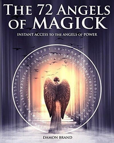 Los 72 Ángeles De La Magia: Acceso Instantáneo A Los Ángeles