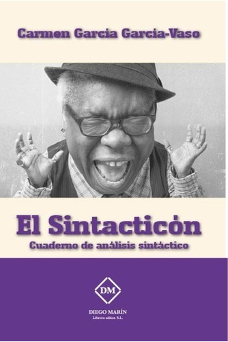 El Sintacticon Cuaderno De Analisis Sintactico, De Garcia Garcia-vaso, Carmen. Editorial Diego Marin Librero Editor, Sl, Tapa Blanda En Español