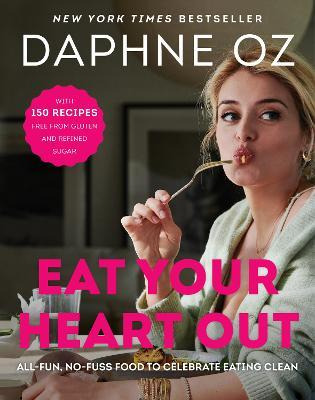 Libro Eat Your Heart Out : All-fun, No-fuss Food To Celeb...