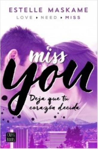 Miss You - Deja Que Tu Corazon Decida - Estelle Maskame