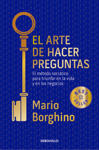 Arte de hacer preguntas, El, de BORGHINO, MARIO., vol. 0.0. Editorial Debolsillo, tapa blanda, edición 1.0 en español, 2022