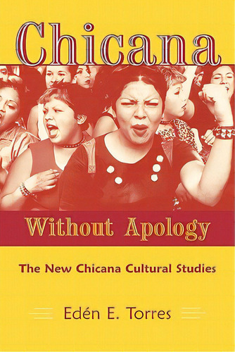 Chicana Without Apology: The New Chicana Cultural Studies, De Torres, Eden E.. Editorial Routledge, Tapa Blanda En Inglés