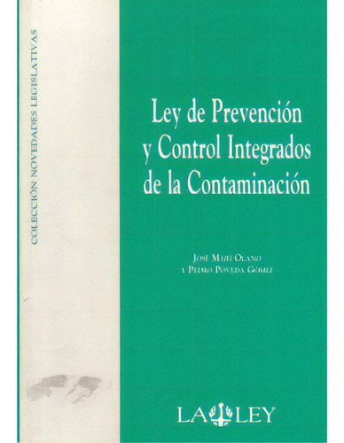 Ley De Prevención Y Control Integrados De La Contaminació, De José Marí Olano. Serie 8497253451, Vol. 1. Editorial Promolibro, Tapa Blanda, Edición 2002 En Español, 2002